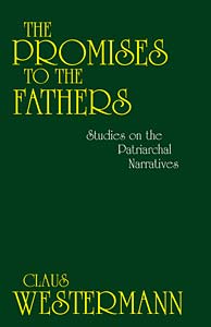 The Promises to the Fathers: Studies on the Patriarchal Narratives
