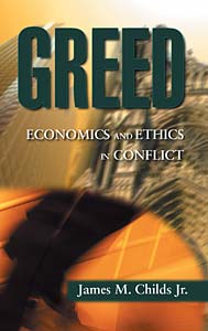Greed: Economics and Ethics in Conflict