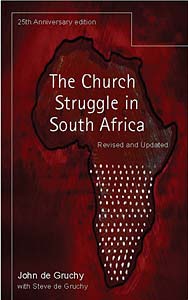 The Church Struggle in South Africa: Twenty-fifth Anniversary Edition