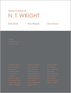 One God, One People, One Future: Essays In Honor Of N. T. Wright