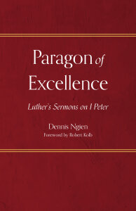 Paragon of Excellence: Luther's Sermons on 1 Peter