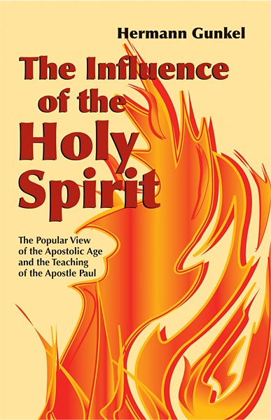 The Influence of the Holy Spirit: The Popular View of the Apostolic Age and the Teaching of the Apostle