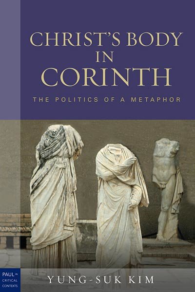 Christ's Body in Corinth: The Politics of a Metaphor