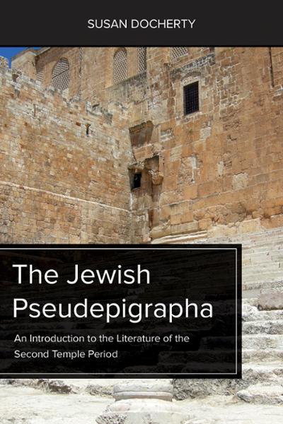 The Jewish Pseudepigrapha: An Introduction to the Literature of the Second Temple Period