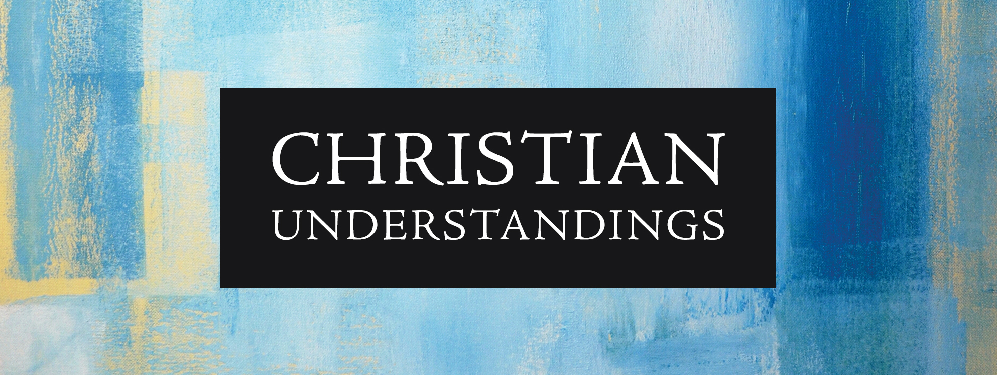 Christian Understandings banner image