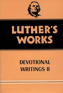 Luther's Works, Volume 43: Devotional Writings II