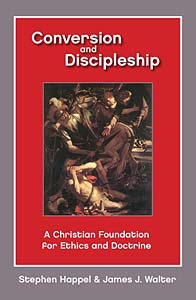 Conversion and Discipleship: A Christian Foundation for Ethics and Doctrine