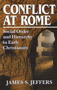 Conflict at Rome: Social Order and Hierarchy in Early Christianity