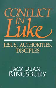 Conflict in Luke: Jesus, Authorities, Disciples