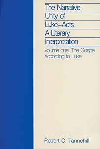 The Narrative Unity of Luke-Acts:  A Literary Interpretation: Volume One: The Gospel according to Luke