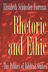 Rhetoric and Ethic: The Politics of Biblical Studies