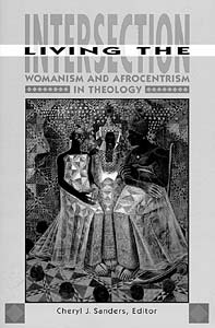 Living the Intersection: Womanism and Afrocentrism in Theology