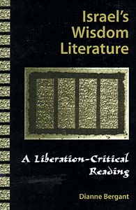 Israel's Wisdom Literature: A Liberation-Critical Reading