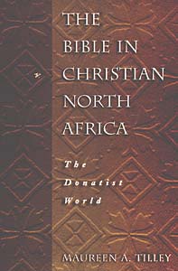 The Bible in Christian North Africa: The Donatist World