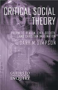 Critical Social Theory: Prophetic Reason, Civil Society, and Christian Imagination