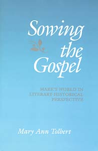 Sowing the Gospel: Mark's World in Literary-Historical Perspective