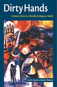 Dirty Hands: Christian Ethics in a Morally Ambiguous World