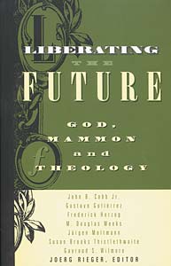 Liberating the Future: God, Mammon, and Theology