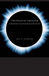 The Pulse of Creation: God and the Transformation of the World