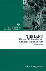 The Land: Place as Gift, Promise, and Challenge in Biblical Faith, 2nd Edition
