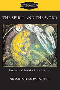 The Spirit and the Word: Prophecy and Tradition in Ancient Israel