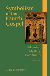 Symbolism in the Fourth Gospel: Meaning, Mystery, Community, Second Edition