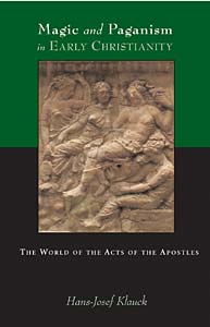 Magic and Paganism in Early Christianity: The World of the Acts of the Apostles