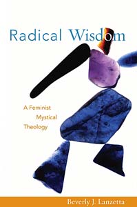 Radical Wisdom: A Feminist Mystical Theology