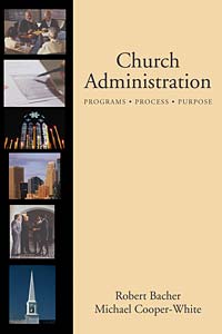 Church Administration: Programs, Process, Purpose
