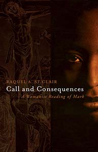 Call and Consequences: A Womanist Reading of Mark