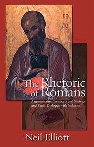 The Rhetoric of Romans:  Argumentative Constraint: and Strategy and Paul's Dialogue with Judaism
