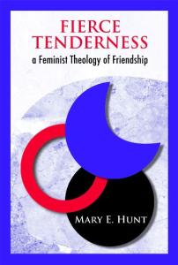 Fierce Tenderness: A Feminist Theology of Friendship