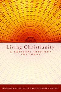 Living Christianity: A Pastoral Theology for Today