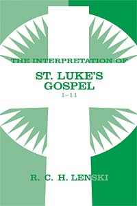 Interpretation of St. Luke's Gospel, Chapters 1-11