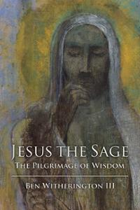 Jesus the Sage: The Pilgrimage of Wisdom