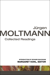 Jürgen Moltmann: Collected Readings