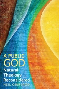 A Public God: Natural Theology Reconsidered