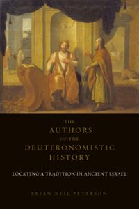 The Authors of the Deuteronomistic History: Locating a Tradition in Ancient Israel