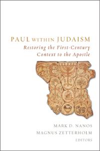 Paul within Judaism: Restoring the First-Century Context to the Apostle