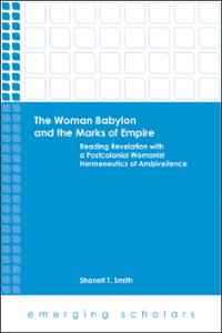 The Woman Babylon and the Marks of Empire: Reading Revelation with a Postcolonial Womanist Hermeneutics of Ambiveilence