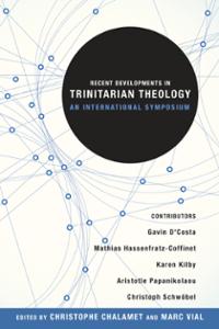 Recent Developments in Trinitarian Theology: An International Symposium