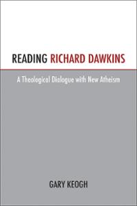 Reading Richard Dawkins: A Theological Dialogue with New Atheism