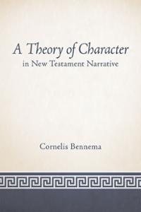 A Theory of Character in New Testament Narrative