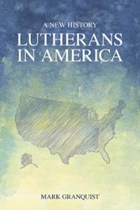 Lutherans in America: A New History