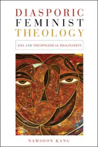 Diasporic Feminist Theology: Asia and Theopolitical Imagination