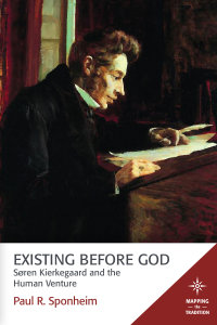 Existing Before God: Søren Kierkegaard and the Human Venture