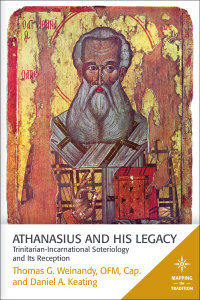 Athanasius and His Legacy: Trinitarian-Incarnational Soteriology and Its Reception