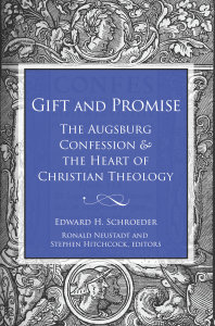 Gift and Promise: The Augsburg Confession and the Heart of Christian Theology