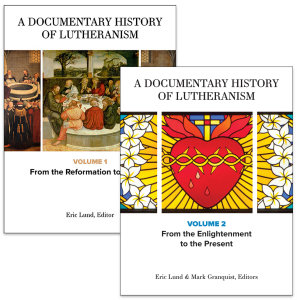 A Documentary History of Lutheranism: Volumes 1 and 2