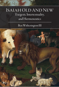 Isaiah Old and New: Exegesis, Intertextuality, and Hermeneutics